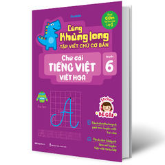Cùng Khủng Long Tập Viết Chữ Cơ Bản - Chữ Cái Tiếng Việt Viết Hoa - Quyển 6 (Sticker Bé Gái)