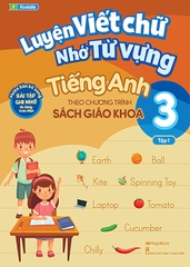 Luyện Viết Chữ Nhớ Từ Vựng Tiếng Anh Theo Chương Trình Sách Giáo Khoa Lớp 3 - Tập 1
