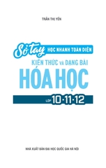 Sổ Tay Học Nhanh Toàn Diện Kiến Thức Và Dạng Bài Hóa Học Lớp 10 - 11 - 12