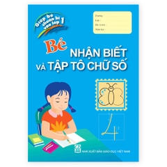 Bé Chuẩn Bị Vào Lớp 1 - Cùng Bé Nhận Biết Và Tập Tô Chữ Số