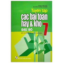 Tuyển Tập Các Bài Toán Hay Và Khó Đại Số 7
