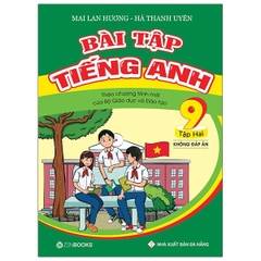 Bài Tập Tiếng Anh Lớp 9 - Tập 2 - Theo Chương Trình Mới Của Bộ GDĐT (Không Đáp Án)