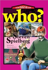 Who? Chuyện Kể Về Danh Nhân Thế Giới - Steven Spielberg