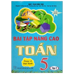 Bài Tập Nâng Cao Toán 5 - Tập 2 (Dạng Vở Thực Hành)