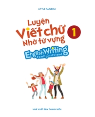 Luyện Viết Chữ Nhớ Từ Vựng - English Writing Family & Friend 1