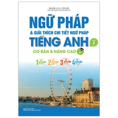 Ngữ Pháp Và Giải Thích Chi Tiết Ngữ Pháp Tiếng Anh Cơ Bản Và Nâng Cao - Tập 1