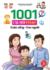 1001 Câu Hỏi Vì Sao - Cuộc Sống - Con Người