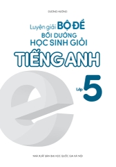 Luyện Giải Bộ Đề Bồi Dưỡng Học Sinh Giỏi Tiếng Anh Lớp 5