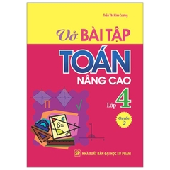 Vở Bài Tập Toán Nâng Cao Lớp 4 - Quyển 2 (Tái Bản 2019)