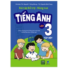 Bài Tập Bổ Trợ - Nâng Cao Tiếng Anh Lớp 3 - Tập 1
