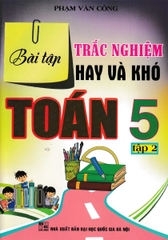 Bài Tập Trắc Nghiệm Hay Và Khó Toán Lớp 5 Tập 2