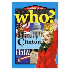 Who? Chuyện Kể Về Danh Nhân Thế Giới - Hillary Clinton