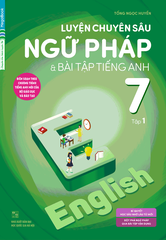 Luyện Chuyên Sâu Ngữ Pháp Và Bài Tập Tiếng Anh 7 - Tập 1 (Tái Bản 2017)
