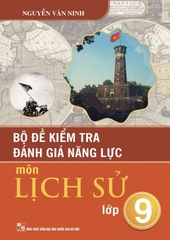 Bộ Đề Kiểm Tra Đánh Giá Năng Lực Môn Lịch Sử Lớp 9