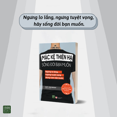 Mặc Kệ Thiên Hạ Sống Đời Bạn Muốn
