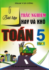 Bài Tập Trắc Nghiệm Hay Và Khó Toán Lớp 5 Tập 1
