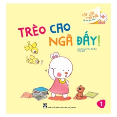 Lật Lật, Mở Mở, Bé Học An Toàn - Trèo Cao Ngã Đấy!