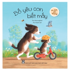 Gia Đình Yêu Thương - Bố Yêu Con Biết Mấy