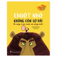 Thay Đổi Để Lớn Khôn - Chuột Nhỏ Không Còn Sợ Hãi