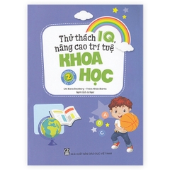 Thử Thách IQ, Nâng Cao Trí Tuệ - Khoa Học - Tập 2