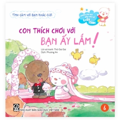 Những bài học đầu tiên về giới tính - Tình cảm với bạn khác giới - Con thích chơi với bạn ấy lắm?