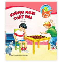 Kĩ năng giúp trẻ tư duy tích cực - Không ngại thất bại