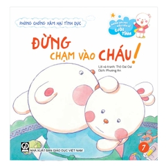 Những bài học đầu tiên về giới tính - Phòng chống xâm hại tình dục - Đừng chạm vào cháu!
