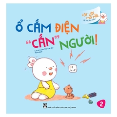 Lật Lật, Mở Mở, Bé Học An Toàn - Ổ Cắm Điện "Cắn" Người!