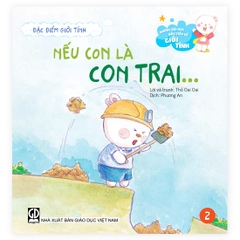 Những bài học đầu tiên về giới tính - Đặc điểm giới tính - Nếu con là con trai...