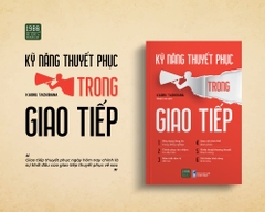 Kỹ Năng Thuyết Phục Trong Giao Tiếp