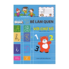 Mai Em Vào Lớp 1 - Vở Bé Làm Quen Với Chữ Số Dành Cho Trẻ 5 - 6 Tuổi