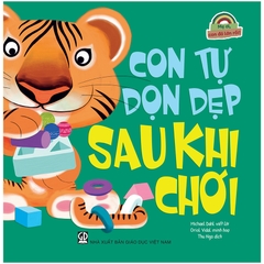 Mẹ Ơi, Con Đã Lớn Rồi! - Con Tự Dọn Dẹp Sau Khi Chơi