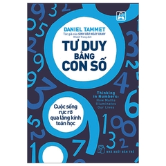 Tư Duy Bằng Con Số Cuộc Sống Rực Rỡ Qua Lăng Kính Toán Học