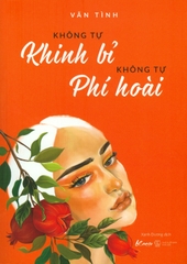 Không Tự Khinh Bỉ - Không Tự Phí Hoài