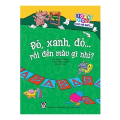 Toán Học Cho Bé Biết - Đỏ, Xanh, Đỏ… Rồi Đến Màu Gì Nhỉ?