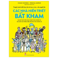 Truyện Tranh Triết Học Cho Trẻ Em, Và Cả… Cho Người Lớn - Các Nhà Hiền Triết Bất Kham