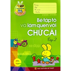 Tủ Sách Bé Vào Lớp Một - Bé Tập Tô Và Làm Quen Với Chữ Cái Tập 2