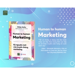 Human To Human Marketing - Kỷ Nguyên Mới Của Truyền Thông Marketing