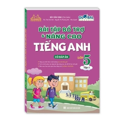 Bài Tập Bổ Trợ Và Nâng Cao Tiếng Anh 5 Tập 1 - Có Đáp Án (Global Success)