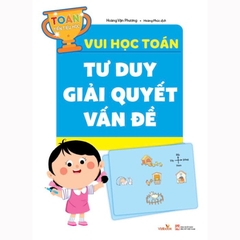 Vui Học Toán - Tư Duy Giải Quyết Vấn Đề
