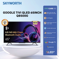 Tivi QLED Skyworth 4K 65 Inch Q8500G