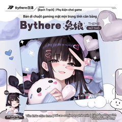 [Group Buy] Pad Chuột eSport BythereTu Niang Trung Tính Art Độc Quyền
