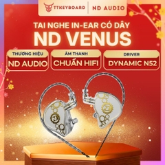 Tai Nghe Nhét Tai ND Audio Venus HIFI Driver Dynamic Nam Châm N52 Dây OFC Tháo Rời