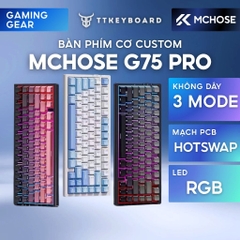 Bàn Phím Cơ Không Dây MCHOSE G75 3 Chế Độ, Mạch Xuôi, Led RGB, Full Foam, Gasket Mount