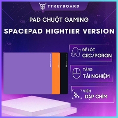Pad Chuột Gaming Spacepad Hightier Version Tùy Chọn Đế PORON Hoặc SCR Bề Mặt Control