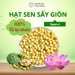 Hạt Sen Sấy Giòn Ăn Liền – Món Ăn Vặt Tự Nhiên & Tiện Lợi Cho Mỗi Ngày