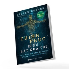 Sách Chinh Phục Điều Bất Khả Thi Tác giả Steven Kotler