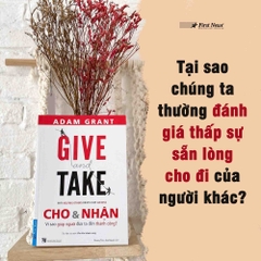 Sách Give and Take - Cách Thành Công Thông Qua Sự Cho Đi