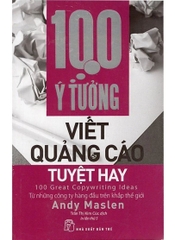 Sách : 100 ý tưởng Viết Quảng Cáo Tuyệt Hay