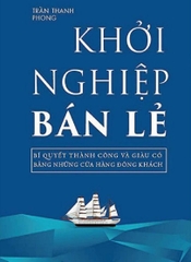 Sách: Khởi Nghiệp Bán Lẻ  - Trần Thanh Phong